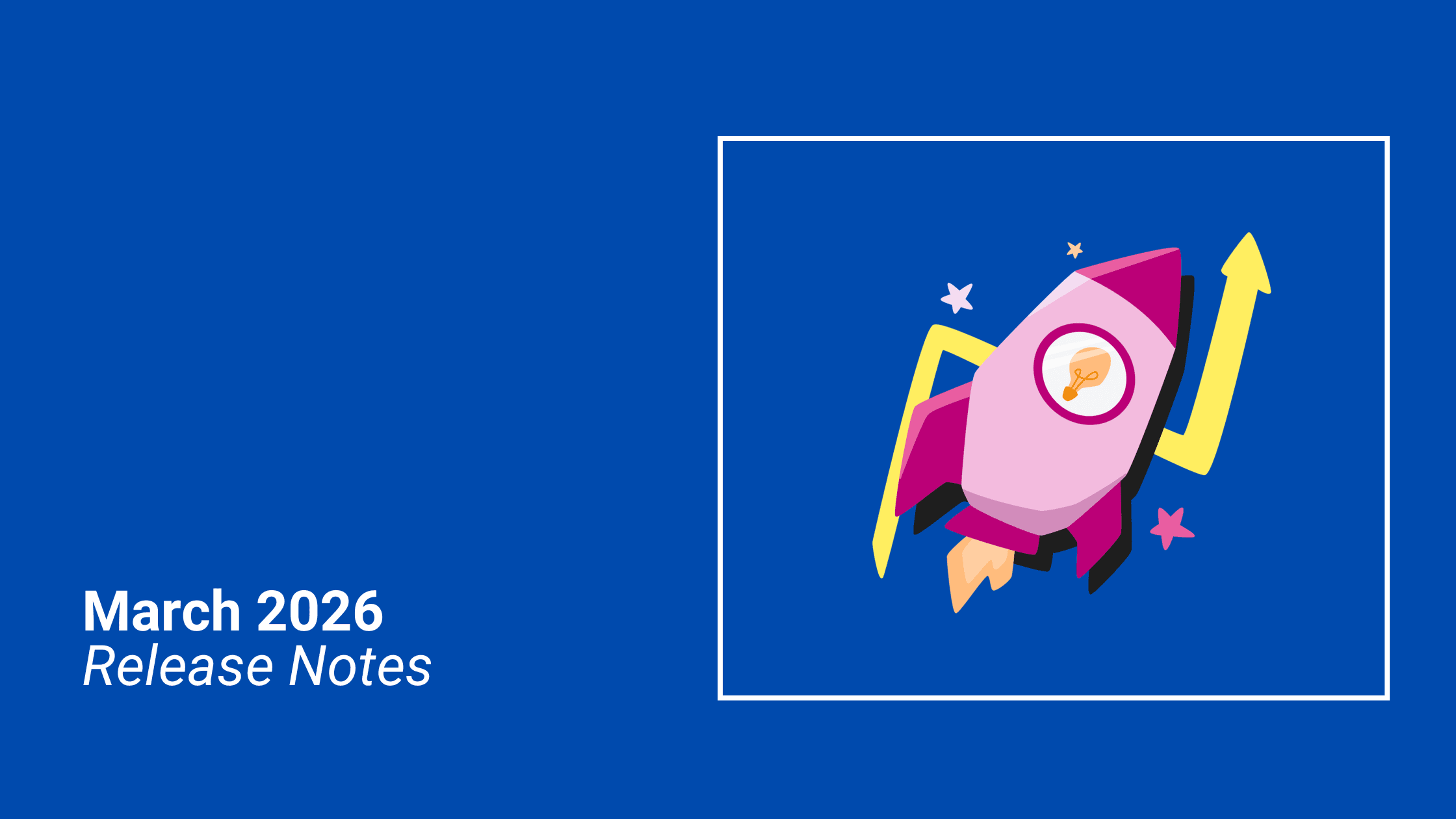 March 2026: Release Notes